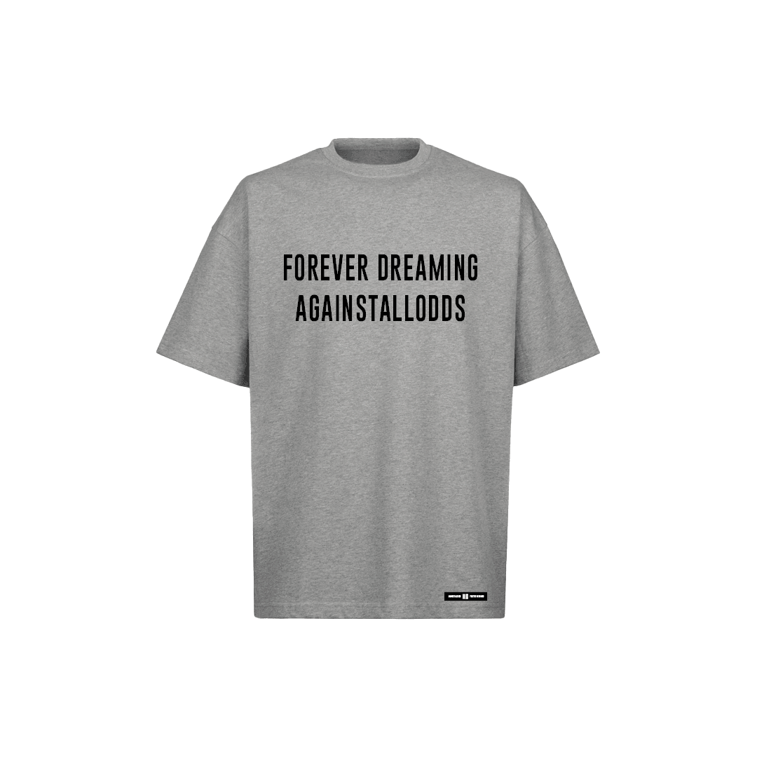 FOREVER DREAMING GREY LUXURY TEE